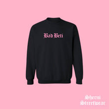 Load image into Gallery viewer, BAD BETI CREWNECK
